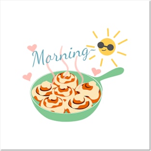 Morning Cinnamon Rolls Posters and Art